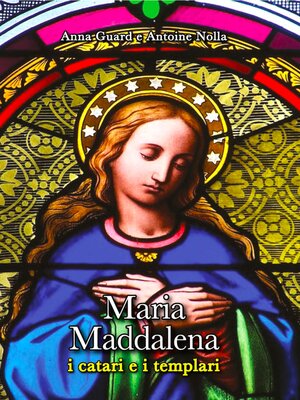 cover image of Maria Maddalena, i Catari e i Templari